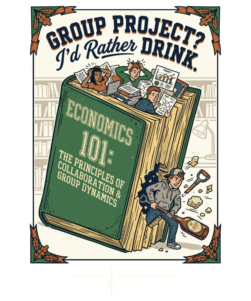 Group Project? I'd Rather Drink cannabis humor graphic design available on THCFACTOR.com apparel