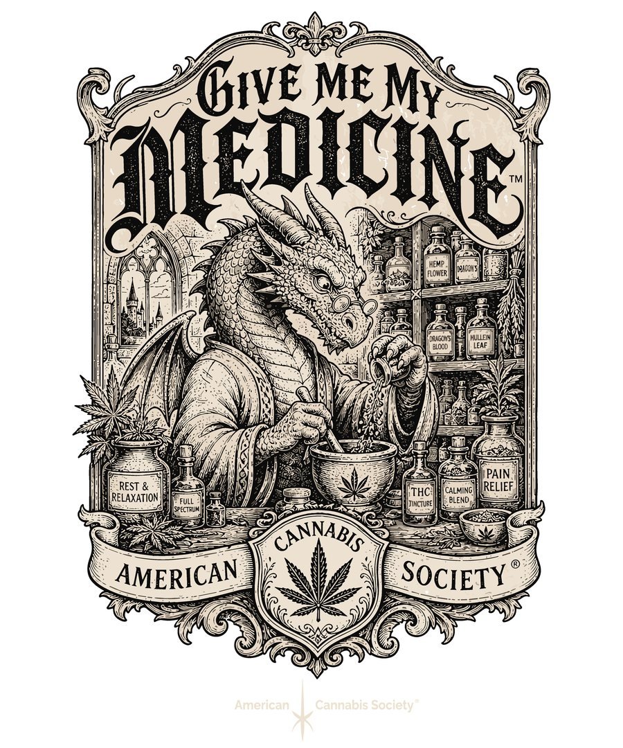 Give Me My Medicine™ dragon apothecary cannabis gift design, American Cannabis Society® mugs and tees